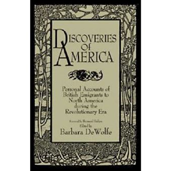 Discoveries of America - Personal Accounts of British Emigrants to North America during the Revolutionary Era - Paperback - 1997 - 1