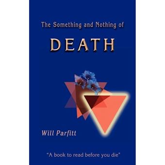 The Something and Nothing of Death - A Book to Read Before You Die - Paperback - 2008 - 1