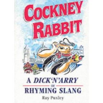 Cockney Rabbit: Dick 'n' Arry of Rhyming Slang - 1