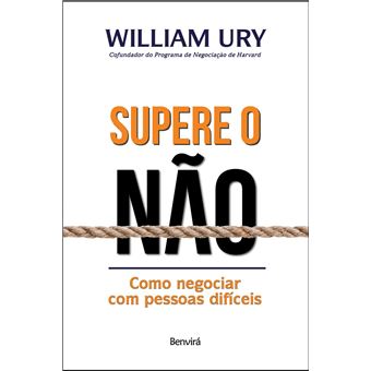 Supere O Não: Como negociar com pessoas difíceis - 1