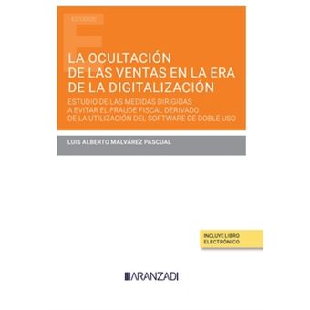 La Ocultación De Las Ventas En La Era De La Digitalización. Estudio De Las Medidas Dirigidas A Evitar El Fraude Fiscal Derivado De La Utilización Del - 1