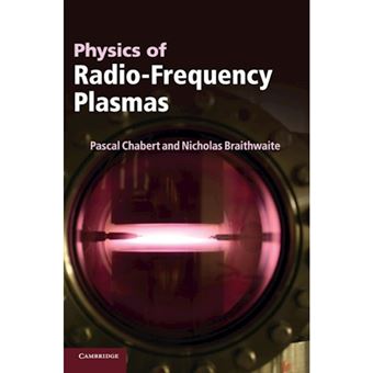 Physics of Radio-Frequency Plasmas - Hardback - 2011 - 1