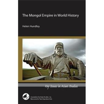 The Mongol Empire In World History Key Issues In Asian Studies - 1