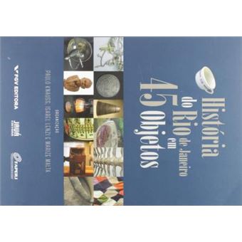 História Do Rio De Janeiro Em 45 Objetos Ed.1 - 1