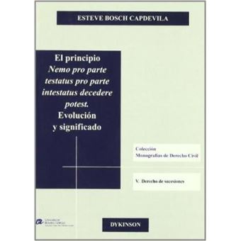 El principio Nemo pro parte testatus pro parte intestatus decedere potest : evolución y significado - 1