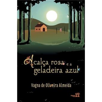 A Calça Rosa E A Geladeira Azul - 1