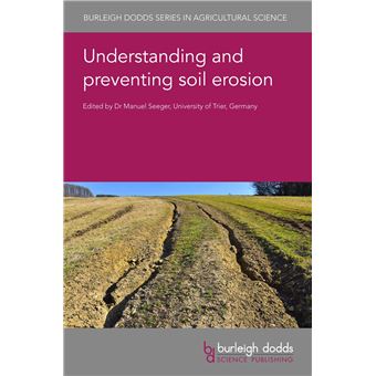 Understanding and preventing soil erosion (Burleigh Dodds Series in Agricultural Science, 146) - 1