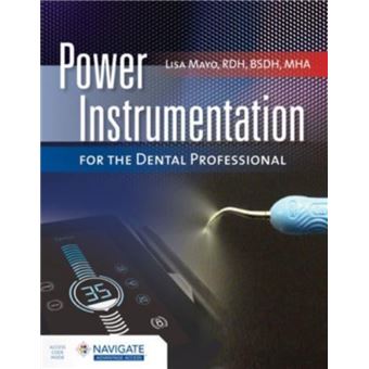 Power Instrumentation For The Dental Professional By Lisa Mayo - 1