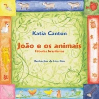 João E Os Animais. Fábulas Brasileiras - 1