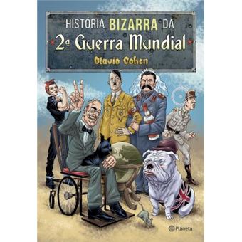 HISTÓRIA BIZARRA DA 2ª GUERRA MUNDIAL - 1