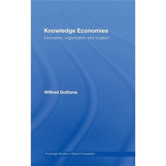 Knowledge Economies - Organization, Location and Innovation - Hardback - 2007 - 1