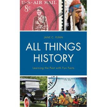 All Things History : Learning the Past with Fun Facts - 1