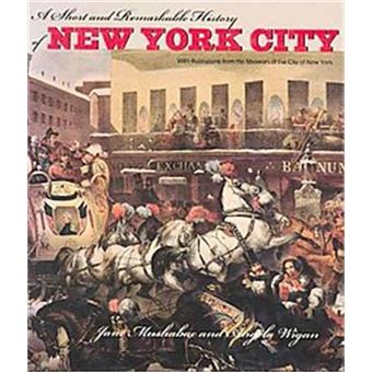 A Short And Remarkable History Of New York City - 1