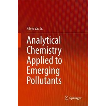 Analytical Chemistry Applied To Emerging Pollutants Sílvio Vaz Jr ...