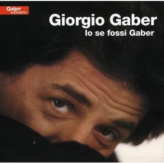 Gaber, Giorgio-io Se Fossi Gaber - 1