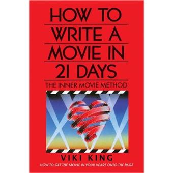 How To Write A Movie In 21 Days Revised Edition The Inner Movie Method - 1
