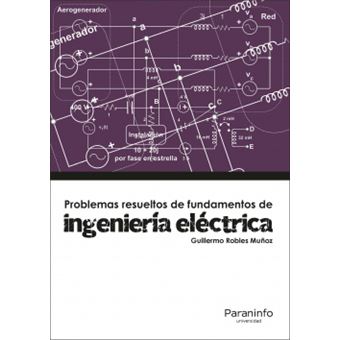 Problemas Resueltos De Fundamentos De Ingenieria Electrica - 1