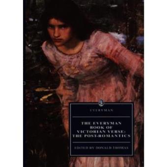 Everyman's Book Of  Victorian Verse: The Post Romantics: Everyman Book Of Victorian Verse : The Post Romantics - 1