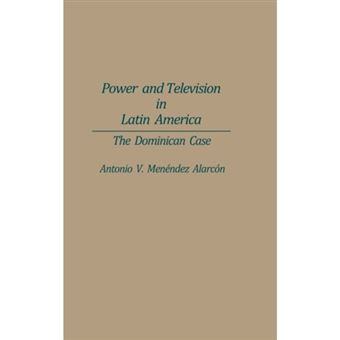 Power and Television in Latin America - The Dominican Case - Hardback - 1992 - 1
