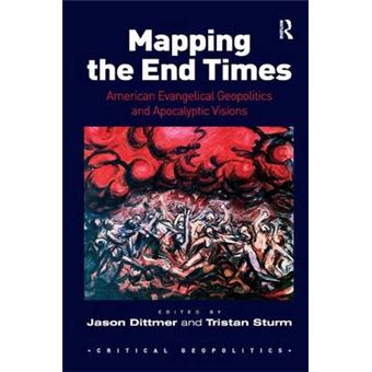 Mapping the End Times - American Evangelical Geopolitics and Apocalyptic Visions - Hardback - 2009 - 1