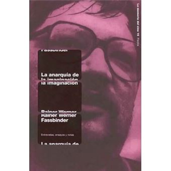 LA ANARQUÍA DE LA IMAGINACIÓN. Entrevistas, ensayos y notas - 1