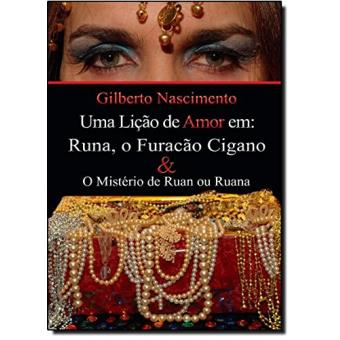 Uma Lição de Amor em Runa, o Furacão Cigano e o Mistério de Ruan ou Ruana - 1