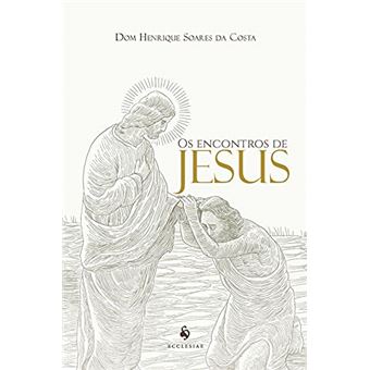 Os Encontros De Jesus - 1