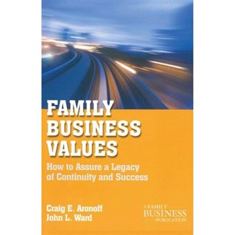 Family Business Values - How to Assure a Legacy of Continuity and Success - Paperback - 2011 - 1
