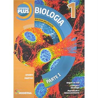 Moderna Plus Biologia Das Células. 1º Ano - 1