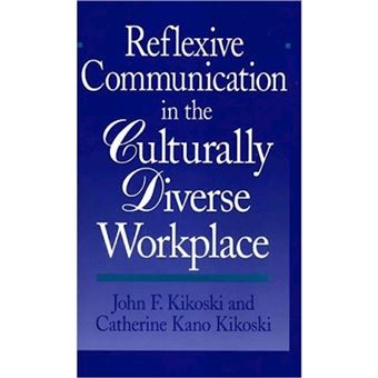 Reflexive Communication In The Culturally Diverse Workplace - 1