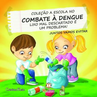 Combate a Dengue. Lixo Mal Descartado É Um Problema - 1