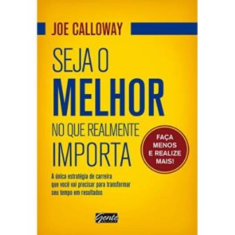 Seja o Melhor no que Realmente Importa - 1