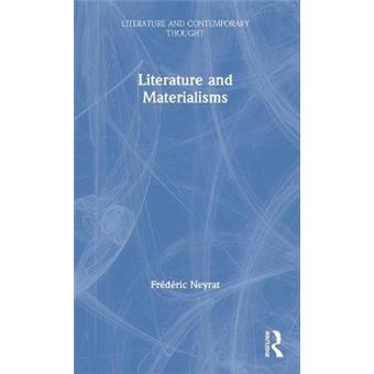 Literature And Materialisms Literature And Contemporary Thought - 1