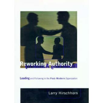 Reworking Authority - Leading and Following in the Post-modern Organization - Paperback - 1998 - 1