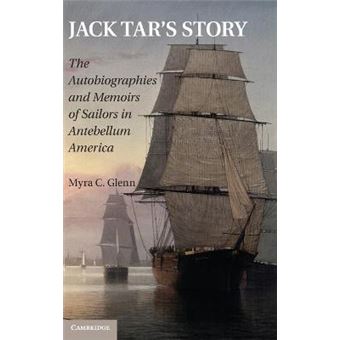 Jack Tar's Story - The Autobiographies and Memoirs of Sailors in Antebellum America - Hardback - 2010 - 1