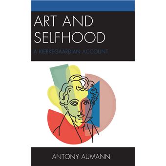 Art And Selfhood A Kierkegaardian Account - 1