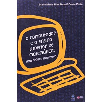 O Computador E O Ensino Superior De Matematica Uma Pratica Interativa - 1