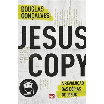 Jesus Copy. A Revolução das Cópias de Jesus - 1