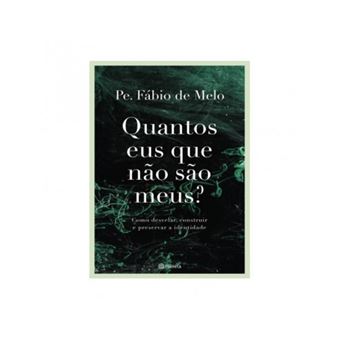 Quantos Eus Que Não São Meus? - de Pe. Fábio de Melo - 1
