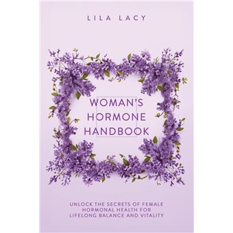 Woman’s Hormone Handbook: Unlock the Secrets of Female Hormonal Health for Lifelong Balance and Vitality (Women's Health) - 1