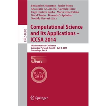 Computational Science and its Applications - Iccsa 2014 - 14th International Conference, Guimaraes, Portugal, June 30 - July 3, 204, Proceedings, Part V - Paperback - 2014 - 1