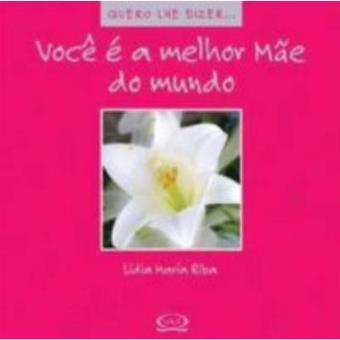 Você é a melhor mãe do mundo - 1