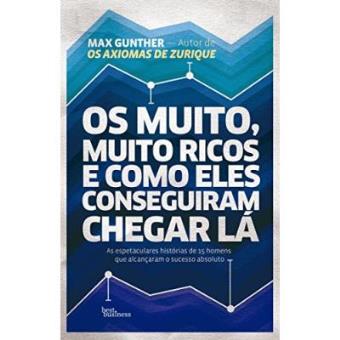 Os Muito, Muito Ricos E Como Eles Conseguiram Chegar Lá - 1
