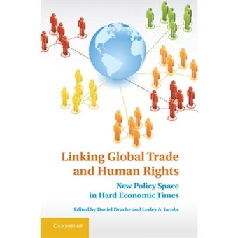 Linking Global Trade and Human Rights - New Policy Space in Hard Economic Times - Hardback - 2014 - 1
