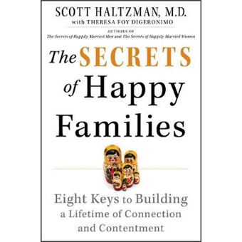 The Secrets of Happy Families - Eight Keys to Building a Lifetime of Connection and Contentment - Paperback - 2009 - 1