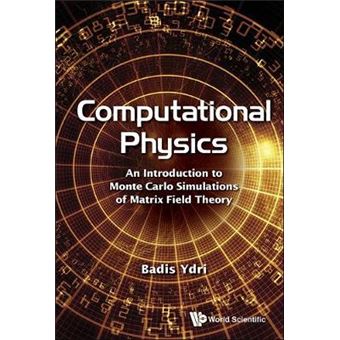Computational Physics An Introduction To Monte Carlo Simulations Of Matrix Field Theory - 1