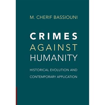 Crimes Against Humanity - Historical Evolution and Contemporary Application - Paperback - 2014 - 1
