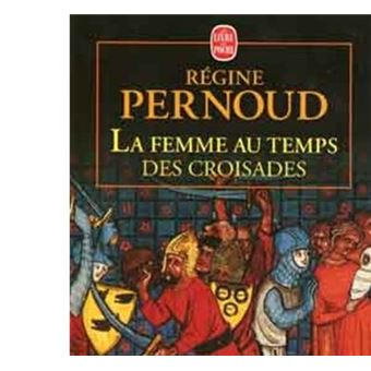 La Femme Au Temps Des Croisades - 1