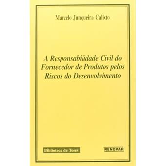 A Responsabilidade Civil Do Fornecedor de Produtos Pelos Riscos Do Desenvolvimento - 1