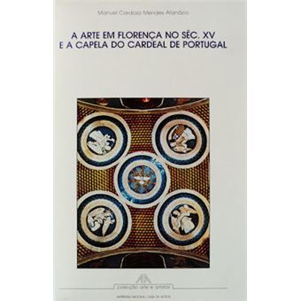 A arte em florença no séc. xv e a capela do cardeal de portugal. - 1
